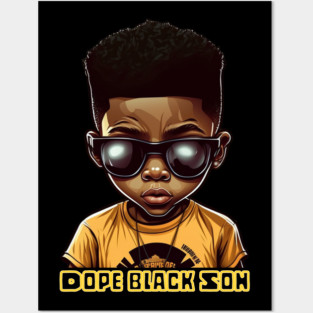 Dope Black Son, Black Boy Posters and Art