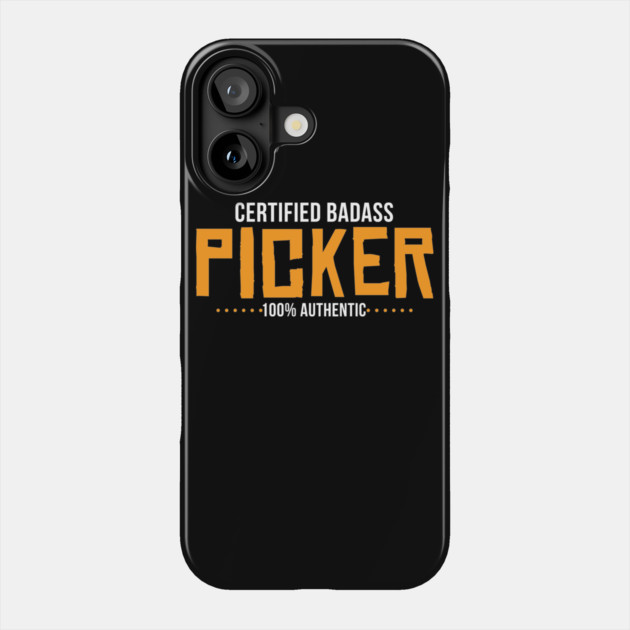 Certified Badass Picker Phone Case by belownormal