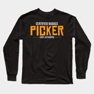 Certified Badass Picker Long Sleeve T-Shirt