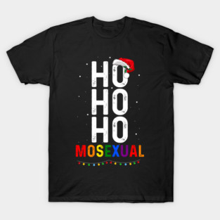 Ho Ho Ho Mosexual Gay Santa LGBT Pun Gay Pride Christmas T-Shirt