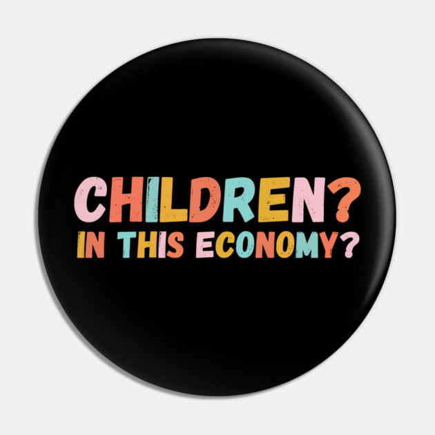 Children in This Economy? Pin by The WYLD Tribe