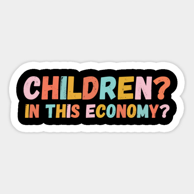 Children in This Economy? Magnet by The WYLD Tribe