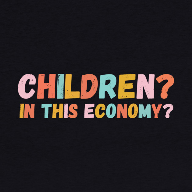 Children in This Economy? by The WYLD Tribe
