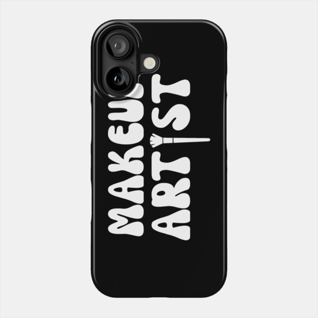 Makeup Artist Phone Case by The WYLD Tribe