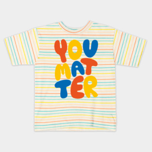 You Matter Kids T-Shirt