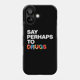 Say Perhaps To Drugs Retro Tie Dye Rainbow Phone Case