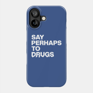 Say Perhaps To Drugs Retro Phone Case