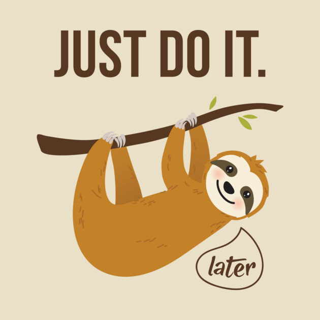 sloth just do it later shirt