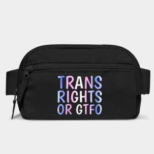 Trans Rights Or GTFO Bag