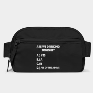 Are We Drinking Tonight? Funny Beer And Wine Drinking Bag