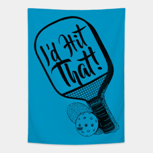 Pickleball I'd Hit That Tapestry