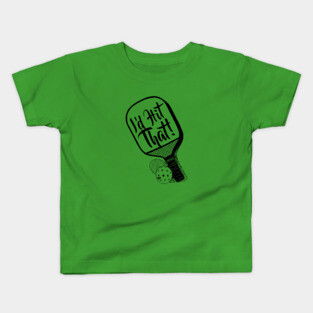Pickleball I'd Hit That Kids T-Shirt