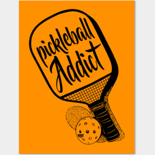 Pickleball Addict Posters and Art