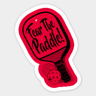 Fear The Paddle Pickleball Sticker