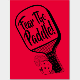 Fear The Paddle Pickleball Posters and Art