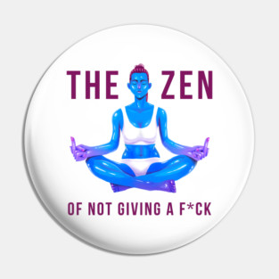 The Zen of Not Giving a Fck Pin