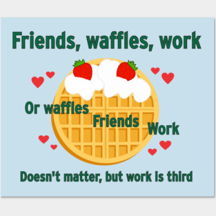 We need to remember what's important in life... Posters and Art