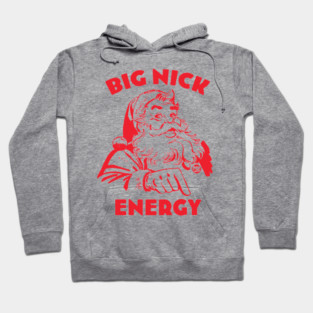 BIG NICK ENERGY Hoodie