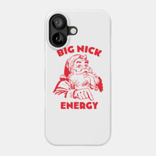 BIG NICK ENERGY Phone Case