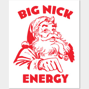 BIG NICK ENERGY Posters and Art