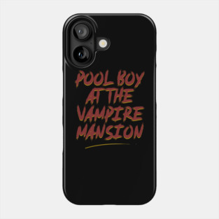 Pool Boy At The Vampire Mansion Phone Case