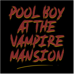 Pool Boy At The Vampire Mansion Posters and Art