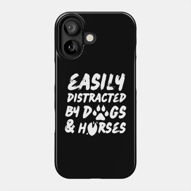 Easily Distracted By Dogs And Horses Phone Case by The WYLD Tribe