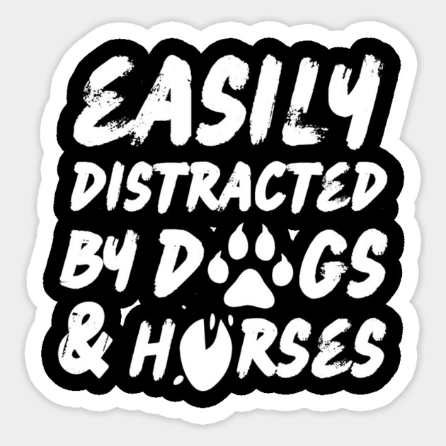 Easily Distracted By Dogs And Horses Magnet by The WYLD Tribe