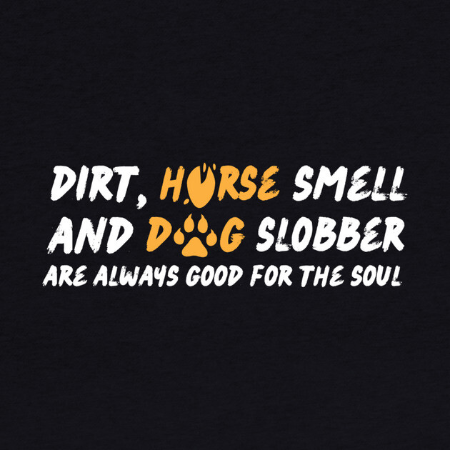 Dirt Horse Smell And Dog Slobber by The WYLD Tribe