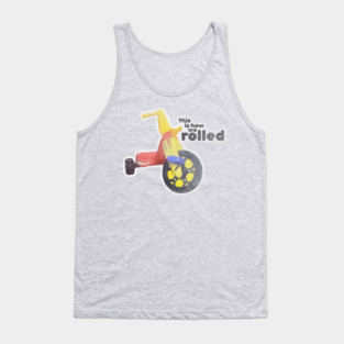 How We Rolled Tank Top