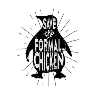 Save the Formal Chicken T-Shirt