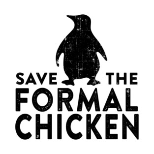 Save the Formal Chicken T-Shirt