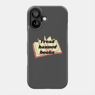 I read banned books Phone Case