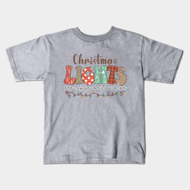 Christmas lights are my favorite color Kids T-Shirt by The WYLD Tribe