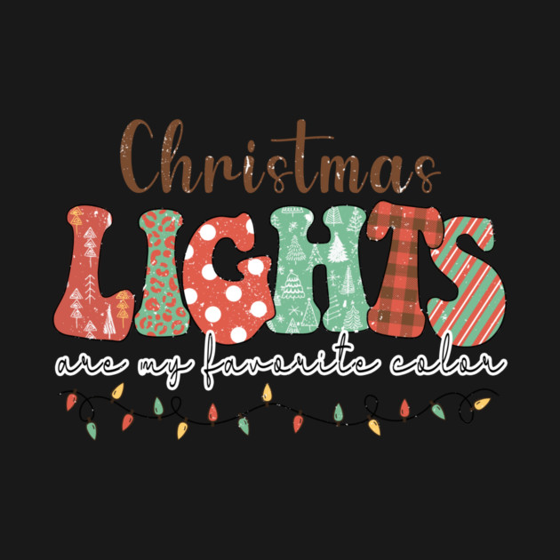 Christmas lights are my favorite color by The WYLD Tribe