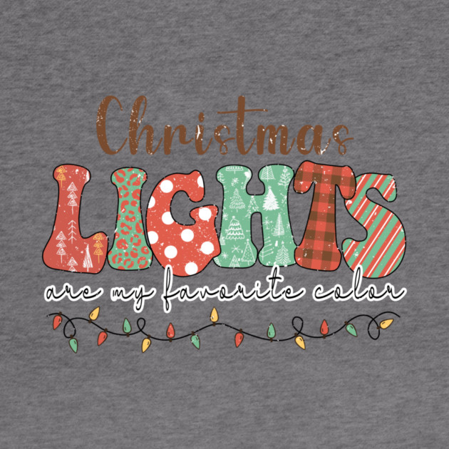 Christmas lights are my favorite color by The WYLD Tribe