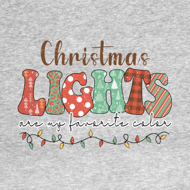 Christmas lights are my favorite color by The WYLD Tribe