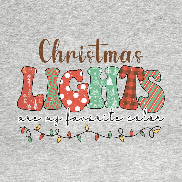 Christmas lights are my favorite color by The WYLD Tribe