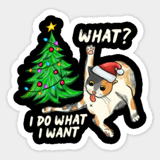 What Cat I Do What I Want Christmas Tree Magnet