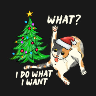 What Cat I Do What I Want Christmas Tree T-Shirt