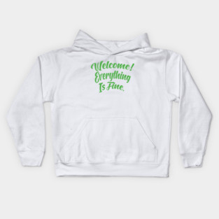 Welcome ! Everything is fine. Kids Hoodie
