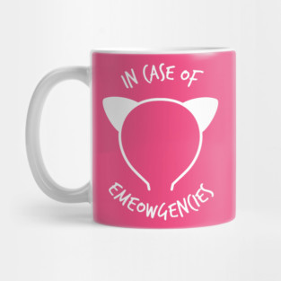 In case of Emeowgencies Mug