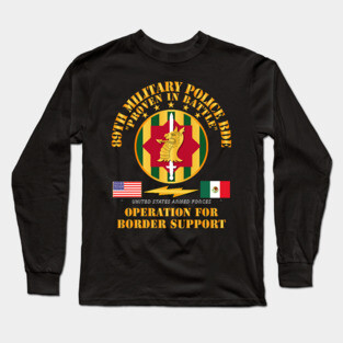 Faithful Patriot -  89th Military Police Bde - Border Support Long Sleeve T-Shirt