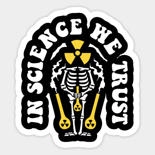 In Science We Trust Sticker by The WYLD Tribe