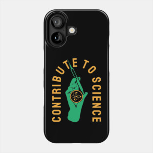 Contribute to science Phone Case