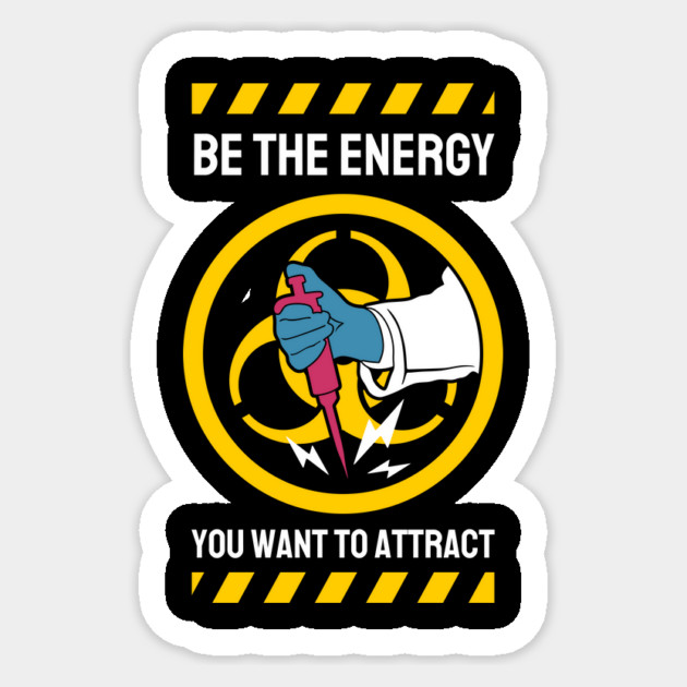 Be The Energy You Want To Attract Sticker by The WYLD Tribe