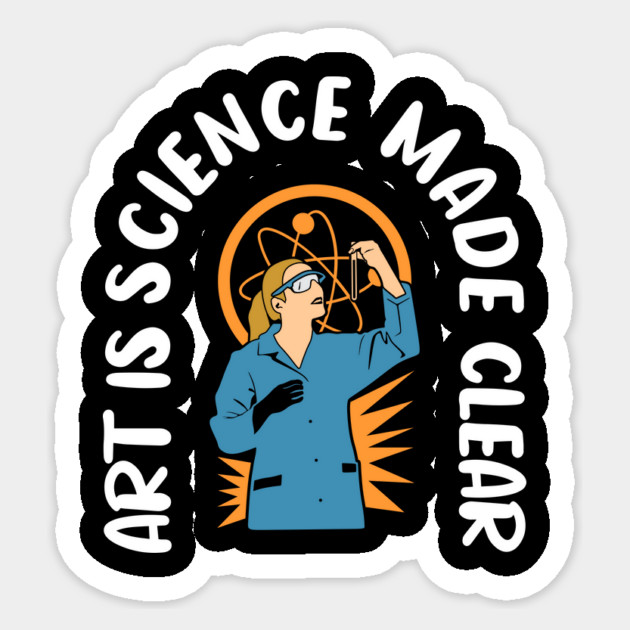 Art is Science Made Clear Sticker by The WYLD Tribe