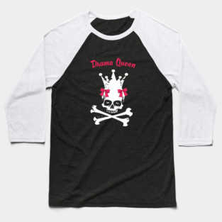 Drama Queen Baseball T-Shirt