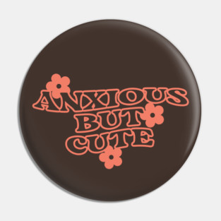 Anxious Cute Pin
