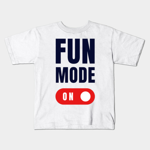 Fun Mode Kids T-Shirt by Litehouse Tees